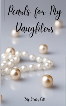 Pearls for My Daughters