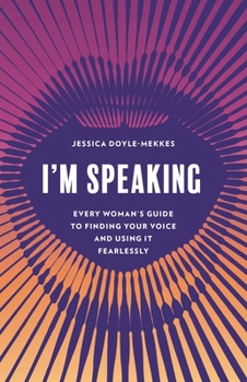 Hardcover I'm Speaking: Every Woman's Guide to Finding Your Voice and Using It Fearlessly Book