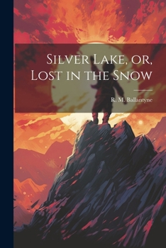 Paperback Silver Lake, or, Lost in the Snow Book