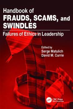 Hardcover Handbook of Frauds, Scams, and Swindles: Failures of Ethics in Leadership Book