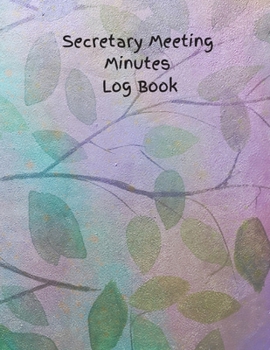 Paperback Secretary Meeting Minutes Log Book: Business Notebook / Journal / Diary / Organizer for Meetings ( Taking Minutes Record, Attendees, Action Items & No Book