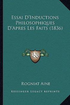 Paperback Essai D'Inductions Philosophiques D'Apres Les Faits (1836) [French] Book