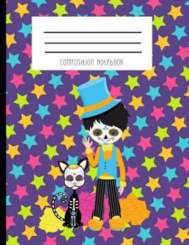 Paperback Composition Notebook: Day of the Dead Sugar Skull Boy and Cat Notebook Book