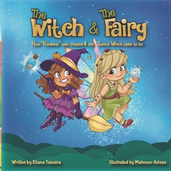 The Witch and The Fairy: How Kindness was created and the Switch Witch came to be
