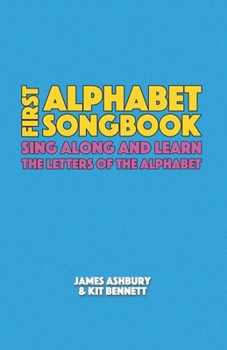 Paperback First Alphabet Songbook: Sing Along and Learn the Letters of the Alphabet Book