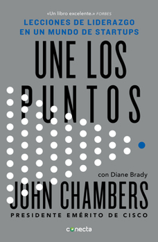 Paperback Une Los Puntos: Lecciones de Liderazgo En Un Mundo Empresarial / Connecting the Dots: Lessons for Leadership in a Startup World [Spanish] Book