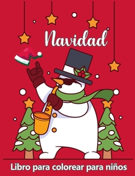Libro para colorear de Navidad para ni�os de 4 a 8 a�os.: P�ginas lindas para colorear con Santa Claus, Reno, Mu�ecos de nieve, �rbol de Navidad y m�s!
