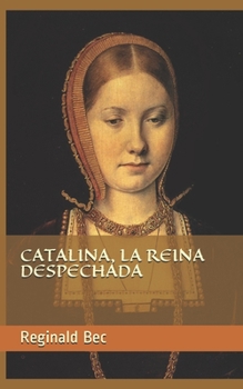 Paperback Catalina, la reina despechada [Spanish] Book