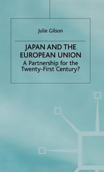 Hardcover Japan and the European Union: A Partnership for the Twenty-First Century? Book