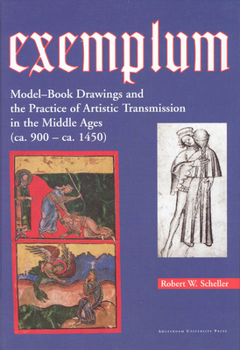 Hardcover Exemplum: Model-Book Drawings and the Practice of Artistic Transmission in the Middle Ages (Ca. 900 - Ca. 1450) Book
