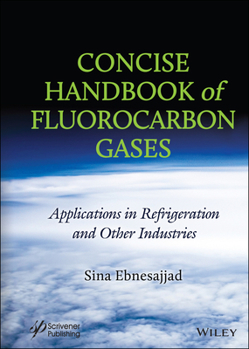 Hardcover Concise Handbook of Fluorocarbon Gases: Applications in Refrigeration and Other Industries Book