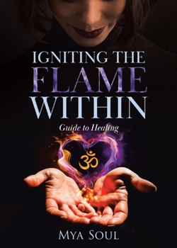 Paperback Igniting the Flame Within: Guide to Healing Book