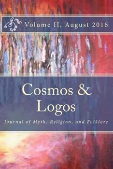 Cosmos and Logos: Journal of Myth, Religion, and Folklore