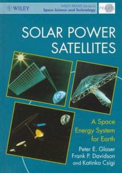 Hardcover Solar Power Satellites: A Space Energy System for Earth Book