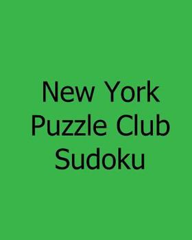 Paperback New York Puzzle Club Sudoku: Vol. 2: Wednesday Puzzles Book