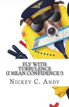 Paperback fly with turbulence: I mean confidence Book