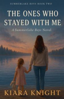 The Ones Who Stayed With Me (The Summerlake Boys)