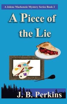 Paperback A Piece of the Lie: A Jolene Mackenzie Mystery Series Book 2 Book