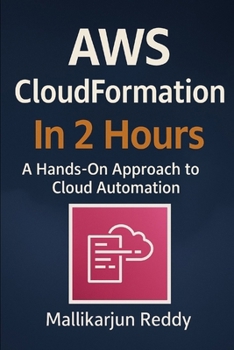 Paperback AWS CloudFormation In 2 Hours: A Hands-On Approach to Cloud Automation Book