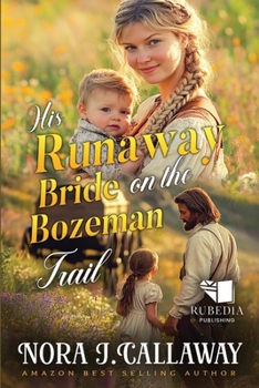 Paperback His Runaway Bride on the Bozeman Trail: A Western Historical Romance Book