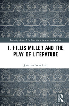 Hardcover J. Hillis Miller and the Play of Literature Book