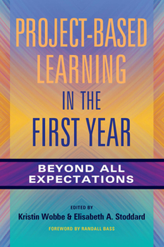 Paperback Project-Based Learning in the First Year: Beyond All Expectations Book