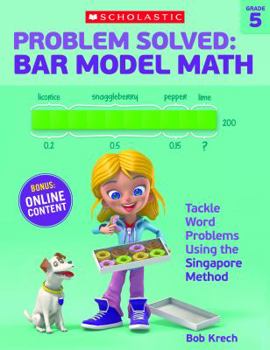 Paperback Problem Solved: Bar Model Math: Grade 5: Tackle Word Problems Using the Singapore Method Book