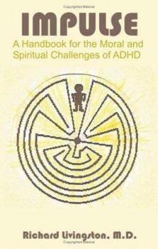 Paperback Impulse: A Handbook for the Moral and Spiritual Challenges of ADHD Book