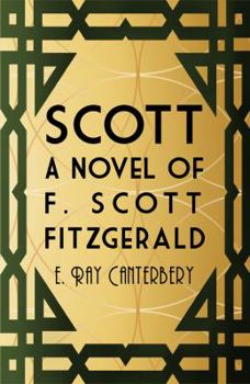 Paperback Scott: A Novel of F. Scott Fitzgerald Book