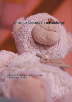 Paperback spleen de jeunesse: le misanthrope: le début d'une série [French] Book