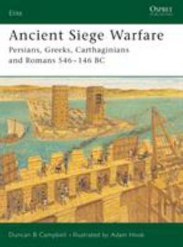 Paperback Ancient Siege Warfare: Persians, Greeks, Carthaginians and Romans 546-146 BC Book