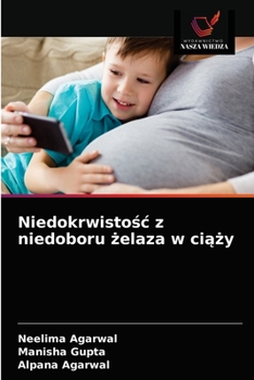 Paperback Niedokrwisto&#347;c z niedoboru &#380;elaza w ci&#261;&#380;y [Polish] Book