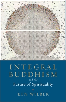 Paperback Integral Buddhism: And the Future of Spirituality Book