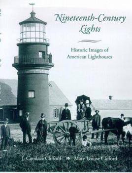 Paperback Nineteenth-Century Lights: Historic Images of American Lighthouses Book