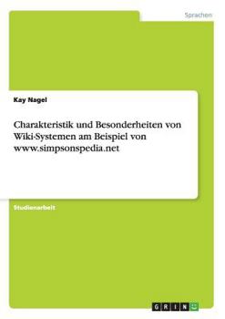 Paperback Charakteristik und Besonderheiten von Wiki-Systemen am Beispiel von www.simpsonspedia.net [German] Book