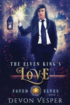 The Elven King's Love - Book #2 of the Fated Elves