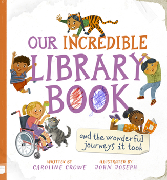 Hardcover Our Incredible Library Book (and the Wonderful Journeys It Took) Book