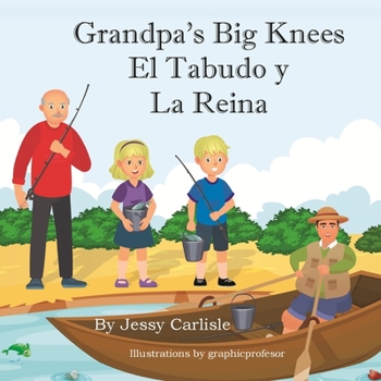 Paperback Grandpa's Big Knees (El Tabudo y La Reina): The Fishy Tale of El Tabudo [Spanish] Book