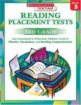 Paperback Reading Placement Tests: Third Grade: Easy Assessments to Determine Students Levels in Phonics, Vocabulary, and Reading Comprehension Book