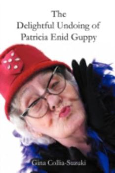 Paperback The Delightful Undoing of Patricia Enid Guppy Book