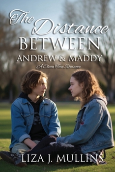 Distance Between Andrew & Maddy : A Clean Teen Romance