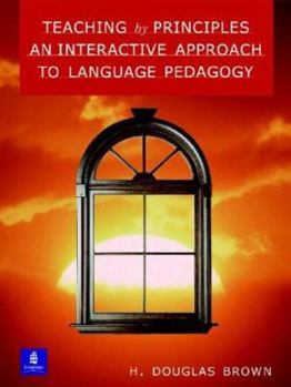 Paperback Teaching by Principles: An Interactive Approach to Language Pedagogy Book