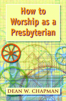 Paperback How to Worship as a Presbyterian Book