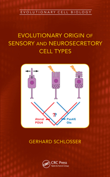 Hardcover Evolutionary Origin of Sensory and Neurosecretory Cell Types: Vertebrate Cranial Placodes, Volume 2 Book