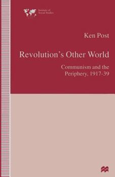 Paperback Revolution's Other World: Communism and the Periphery, 1917-39 Book