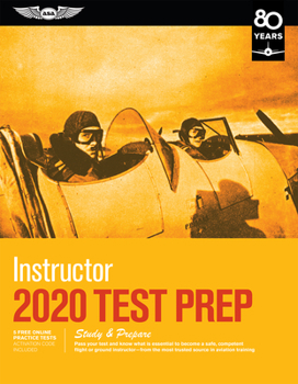 Paperback Instructor Test Prep 2020: Study & Prepare: Pass Your Test and Know What Is Essential to Become a Safe, Competent Flight or Ground Instructor - F Book