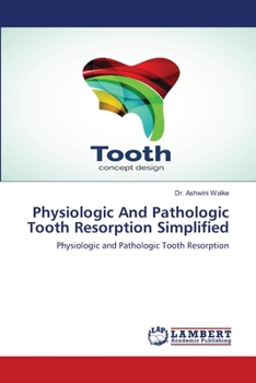 Paperback Physiologic And Pathologic Tooth Resorption Simplified Book