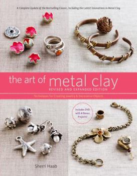 Paperback The Art of Metal Clay: Techniques for Creating Jewelry and Decorative Objects [With DVD] Book