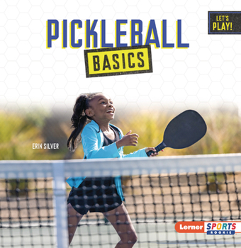 Pickleball Basics (Let's Play! (Lerner Sports Rookie))