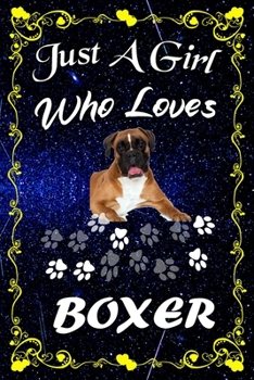 Just A Girl Who Loves Boxer: Boxer Dog Notebook Journal - Blank Wide Ruled Paper - ...Perfect Gifts for Women, Girls and Kids, 6x9 Inch 110 Pages